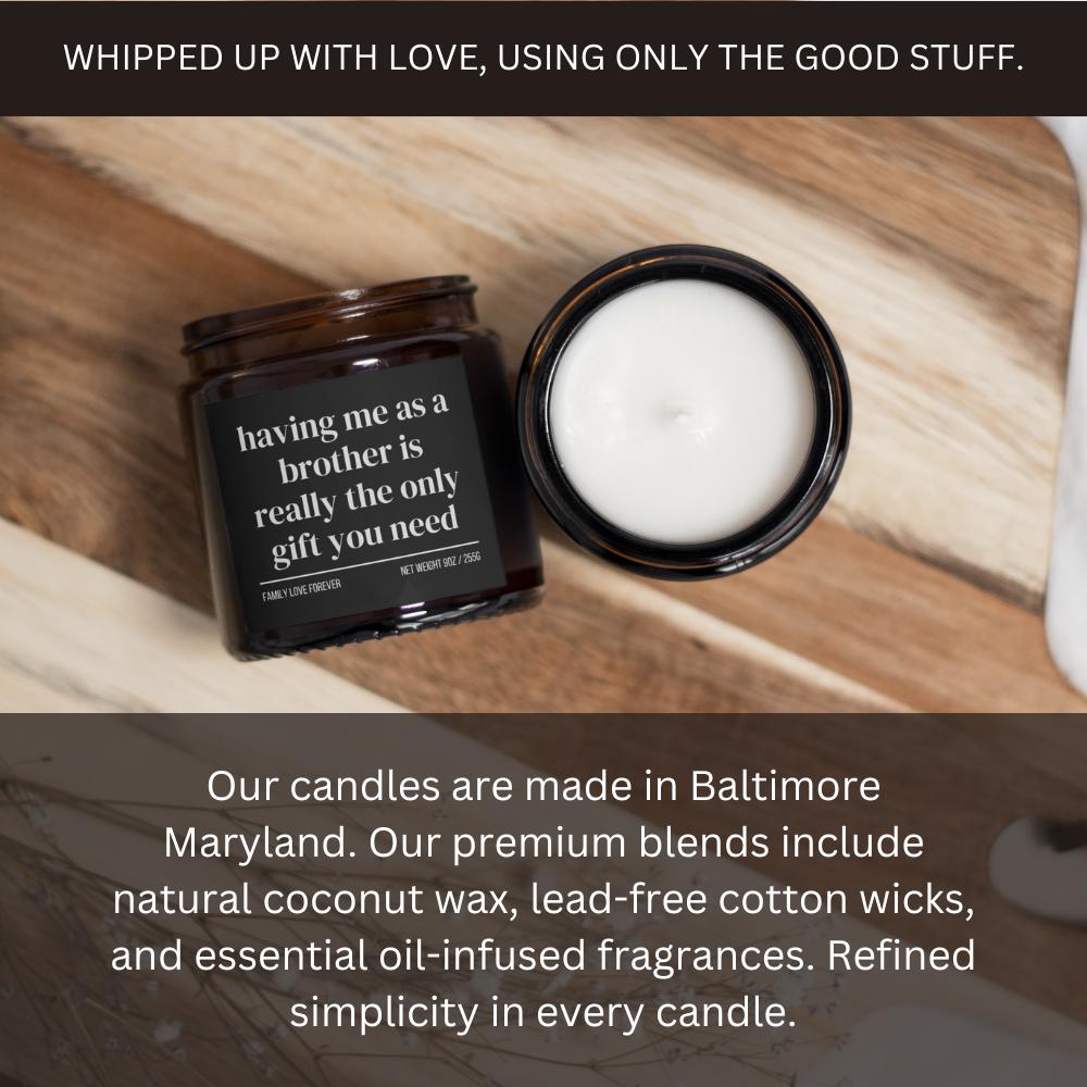 Brother Birthday Gift From Brother Having Me As A Brother Candle Funny Brother Father's Day Gift Christmas Gift for Brother