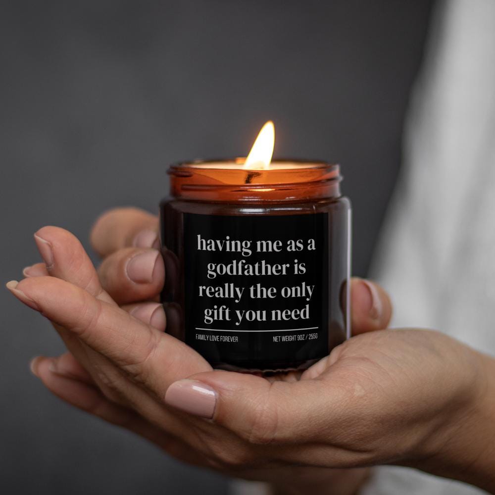Having Me As A Godfather is Really the Only Gift You Need Candle • Gift-Ready for Godchild • Hand-Poured Soy Wax
