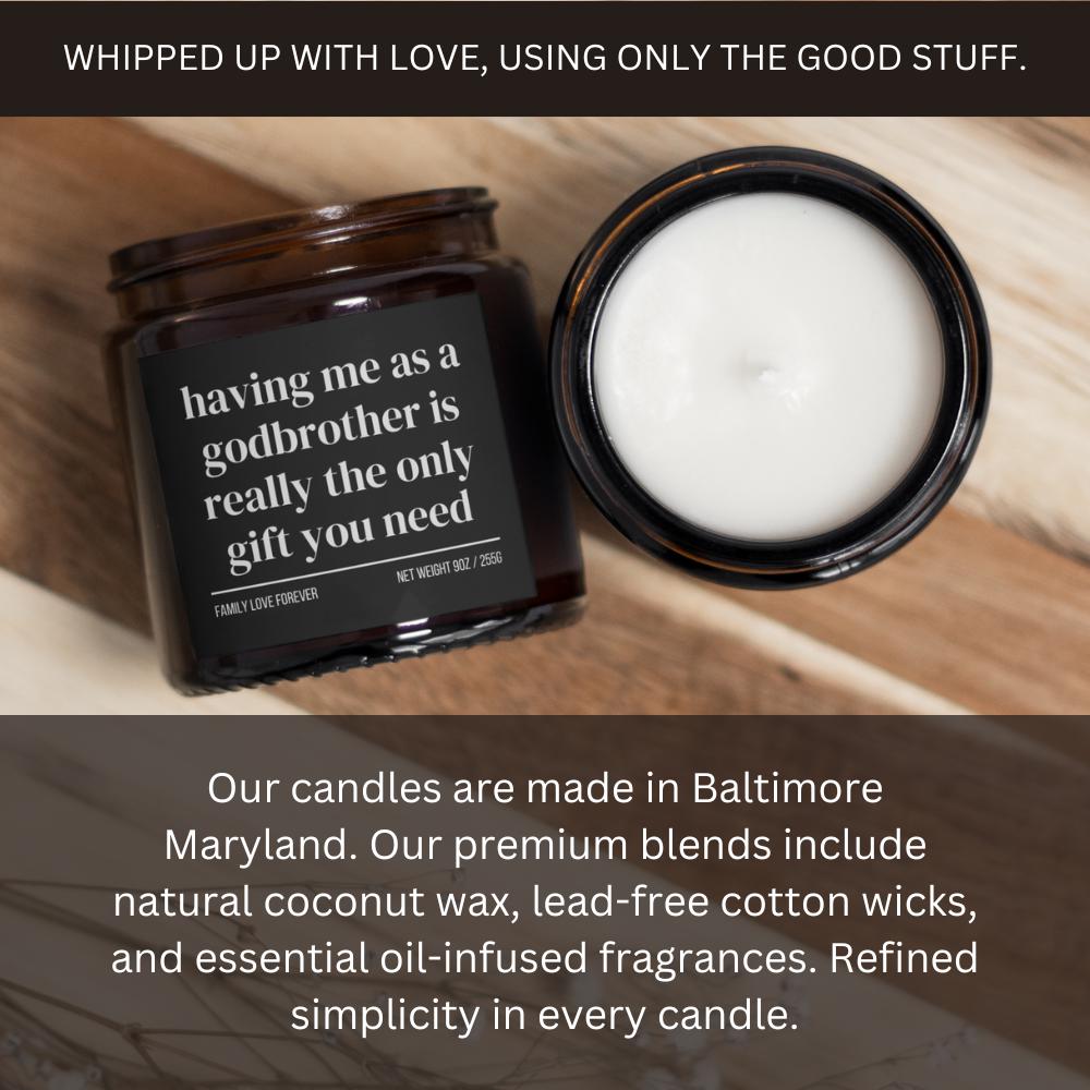 Having Me as a Godbrother is Really the Only Gift You Need Candle • Gift-Ready for Godbrother and Godsister • Hand-Poured Soy Wax