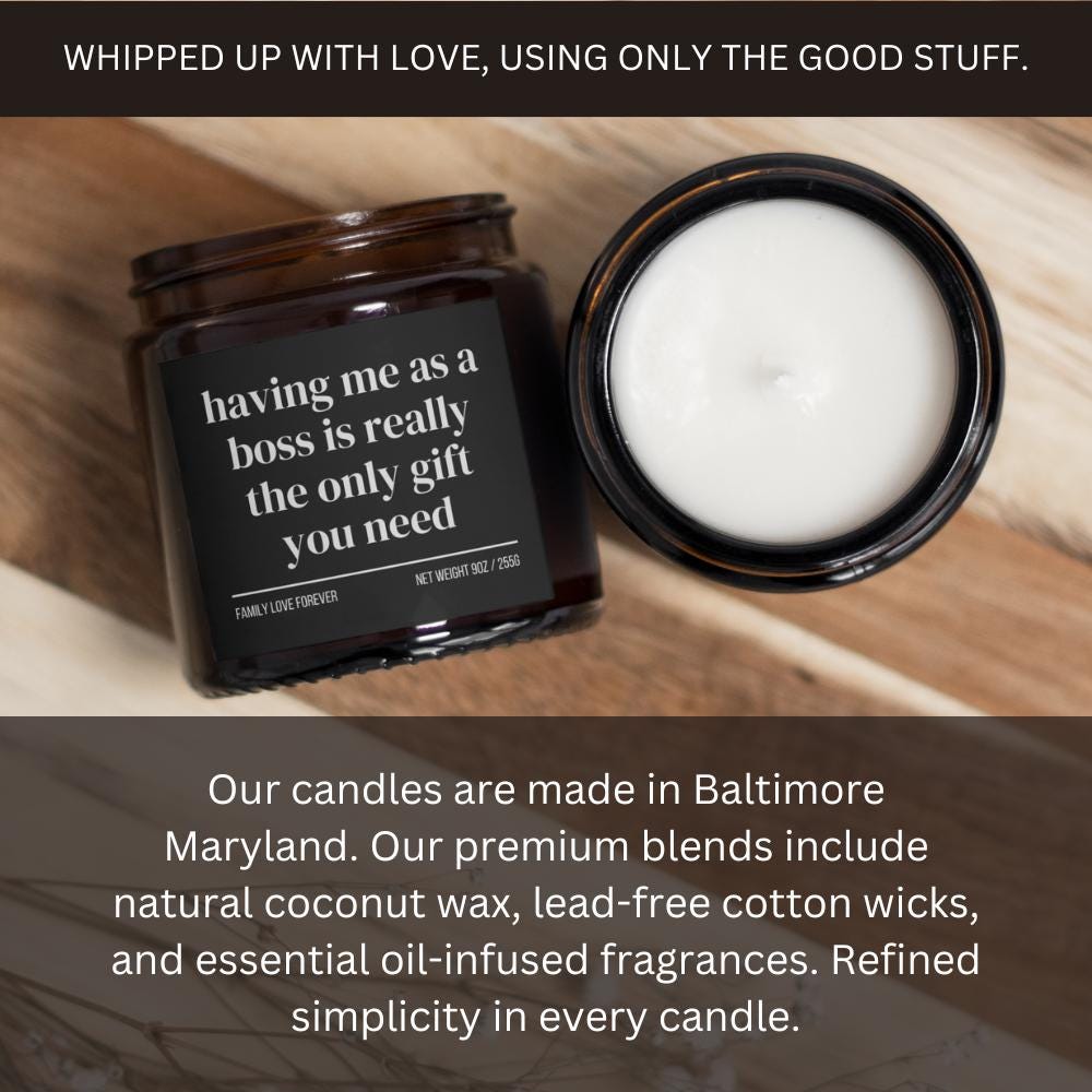 Having Me As A Boss is Really the Only Gift You Need Candle • Gift-Ready for Employee and Team Menmber • Hand-Poured Soy Wax