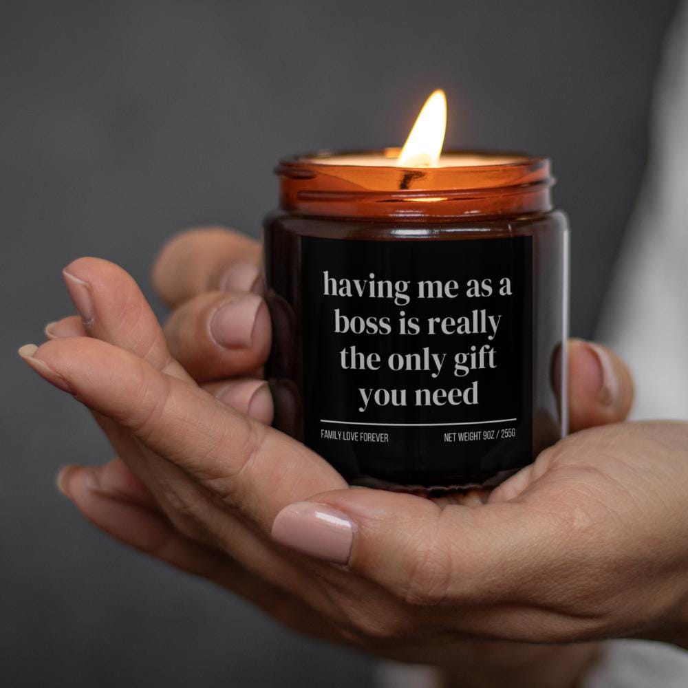 Having Me As A Boss is Really the Only Gift You Need Candle • Gift-Ready for Employee and Team Menmber • Hand-Poured Soy Wax