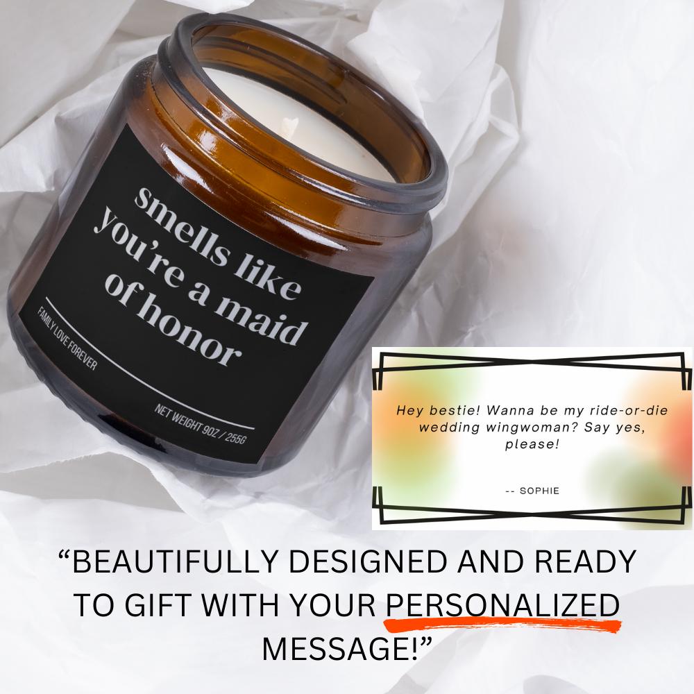 Smells Like You’re the Maid of Honor — Funny Maid of Honor Proposal Candle (Soy Wax, Hand-Poured)