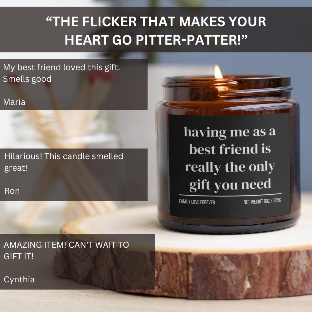 Having Me As A Best Friend is Really the Only Gift You Need Candle • Best Friend Gift • Hand-Poured Soy Wax • Gift-Ready