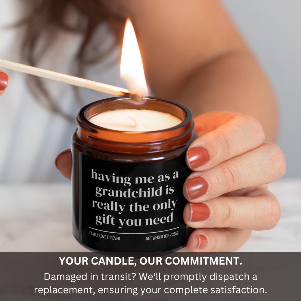 Having Me as a Grandchild is Really the Only Gift You Need Candle • Gift-Ready for Grandma and Grandpa • Hand-Poured Soy Wax