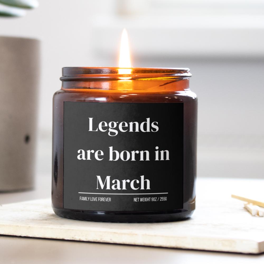 Legends are Born in March Scented Candle Birthday Gift for March Handmade March Birthday Present