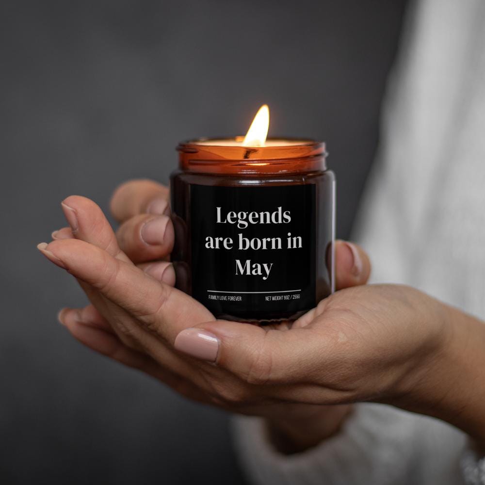 Legends are Born in May Scented Candle Birthday Gift for May Handmade May Birthday Present