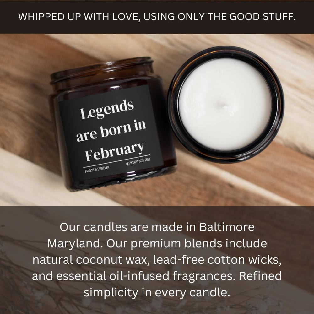Legends are Born in February Scented Candle Birthday Gift for February Handmade February Birthday Present