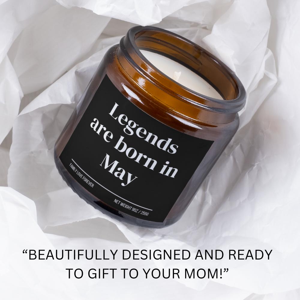Legends are Born in May Scented Candle Birthday Gift for May Handmade May Birthday Present