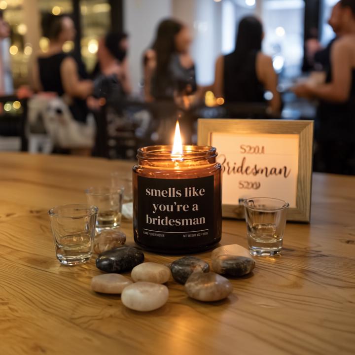 Smells Like You're a Bridesman Candle — Funny Bridesman Proposal Gift, Hand-Poured Soy Wax