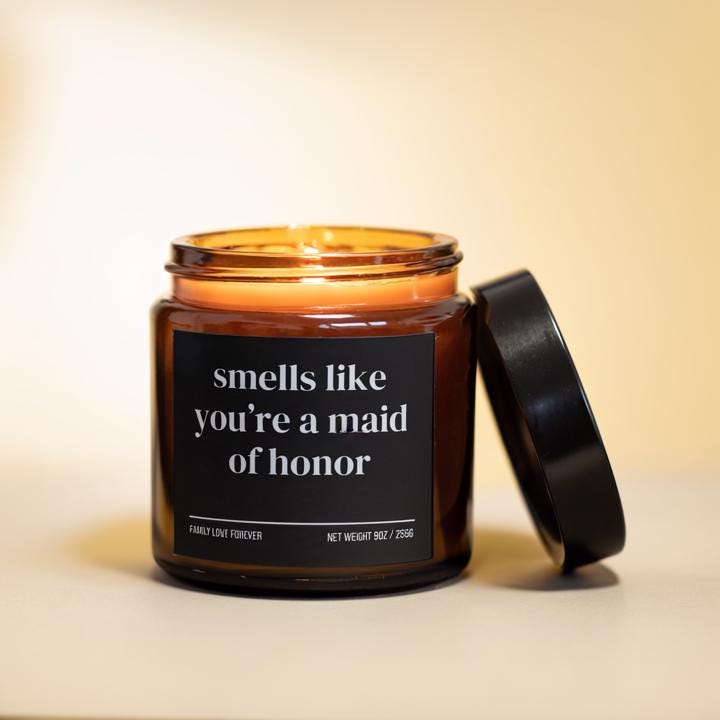 Smells Like You’re the Maid of Honor — Funny Maid of Honor Proposal Candle (Soy Wax, Hand-Poured)