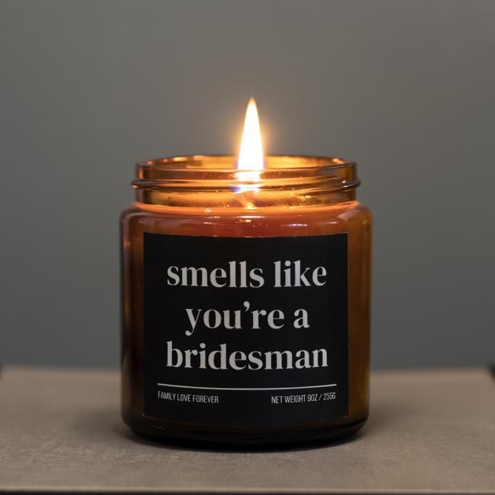 Smells Like You're a Bridesman Candle — Funny Bridesman Proposal Gift, Hand-Poured Soy Wax