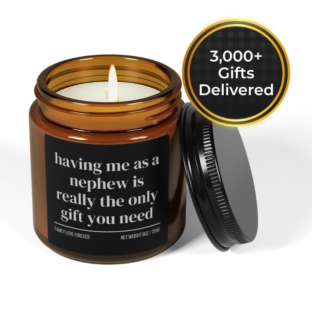 Having Me as a Nephew is Really the Only Gift You Need Candle • Gift for Aunt and Uncle • Hand-Poured Soy Wax • Gift-Ready
