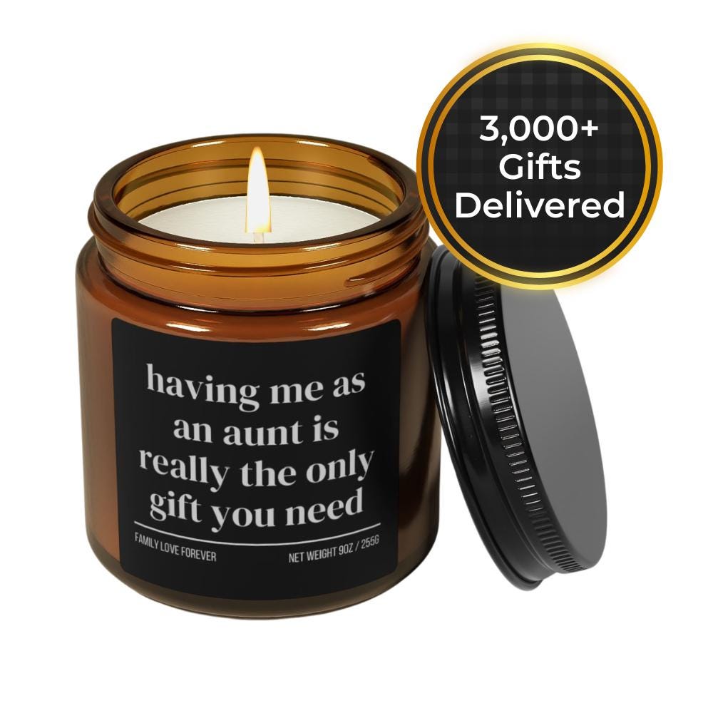Having Me As An Aunt is Really the Only Gift You Need Candle • Gift-Ready for Niece and Nephew • Hand-Poured Soy Wax