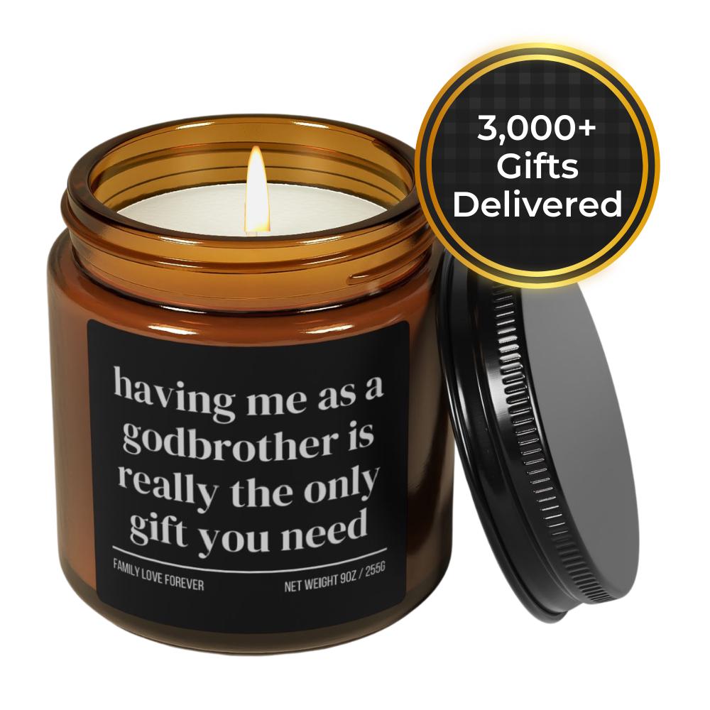 Having Me as a Godbrother is Really the Only Gift You Need Candle • Gift-Ready for Godbrother and Godsister • Hand-Poured Soy Wax