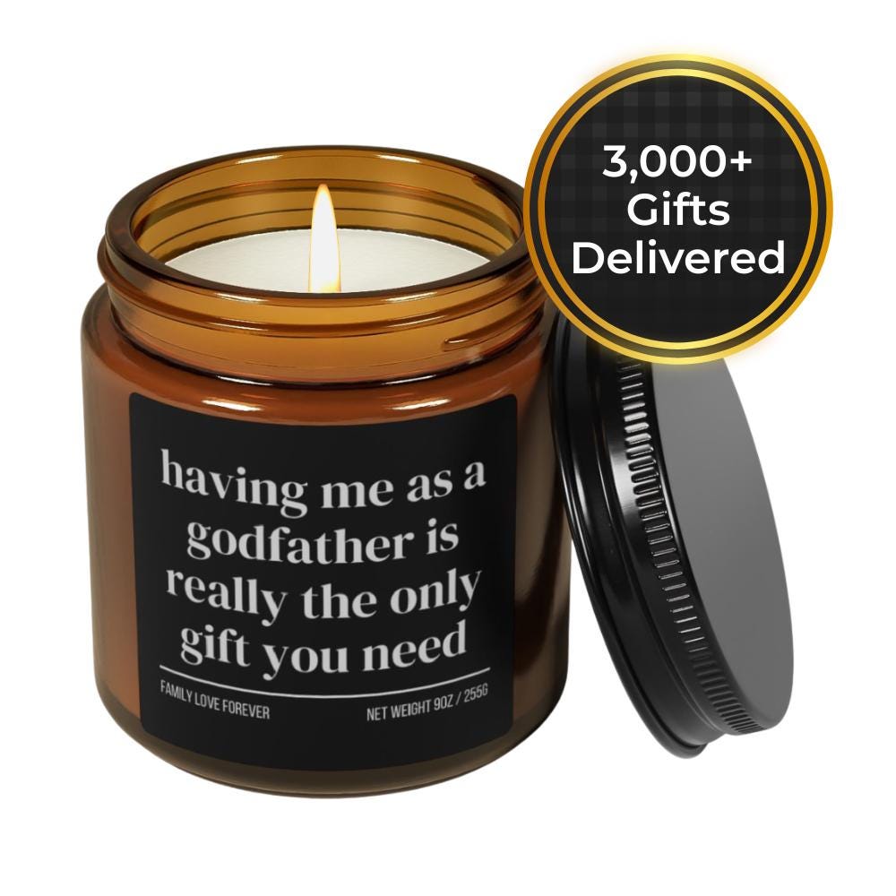 Having Me As A Godfather is Really the Only Gift You Need Candle • Gift-Ready for Godchild • Hand-Poured Soy Wax