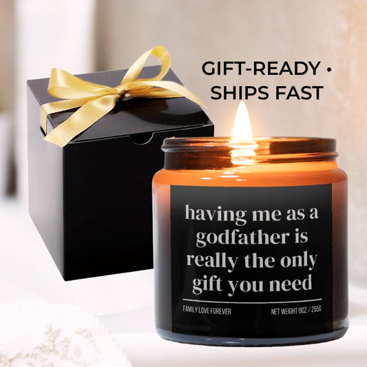 Having Me As A Godfather is Really the Only Gift You Need Candle • Gift-Ready for Godchild • Hand-Poured Soy Wax