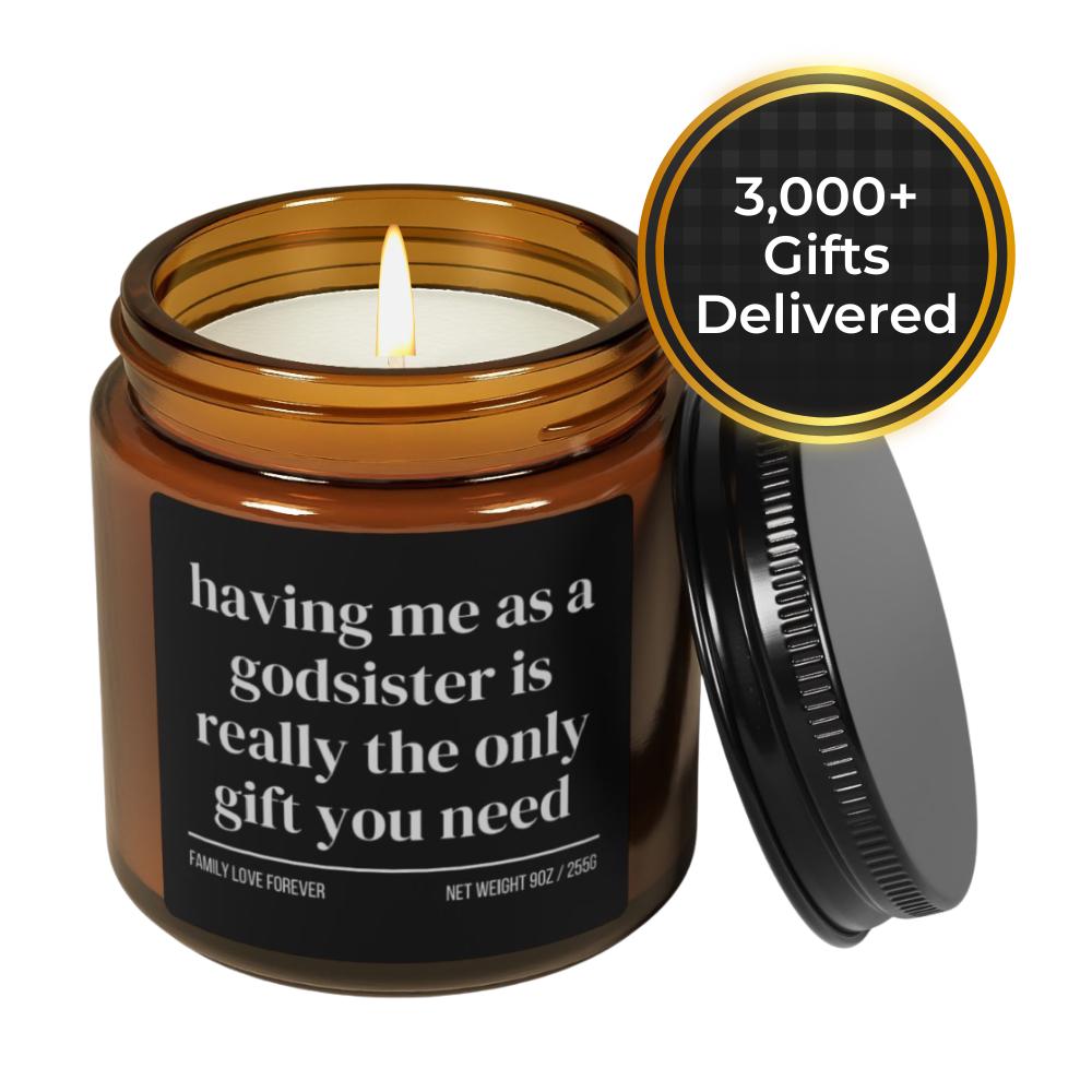 Having Me as a Godsister is Really the Only Gift You Need Candle • Gift-Ready for Godsister and Godbrother • Hand-Poured Soy Wax