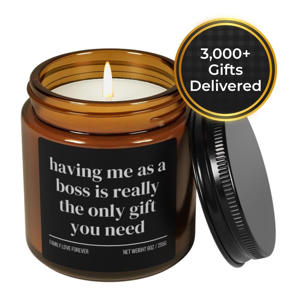 Having Me As A Boss is Really the Only Gift You Need Candle • Gift-Ready for Employee and Team Menmber • Hand-Poured Soy Wax