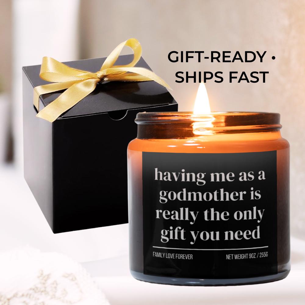 Having Me As A Godmother is Really the Only Gift You Need Candle • Gift-Ready for Godchild • Hand-Poured Soy Wax
