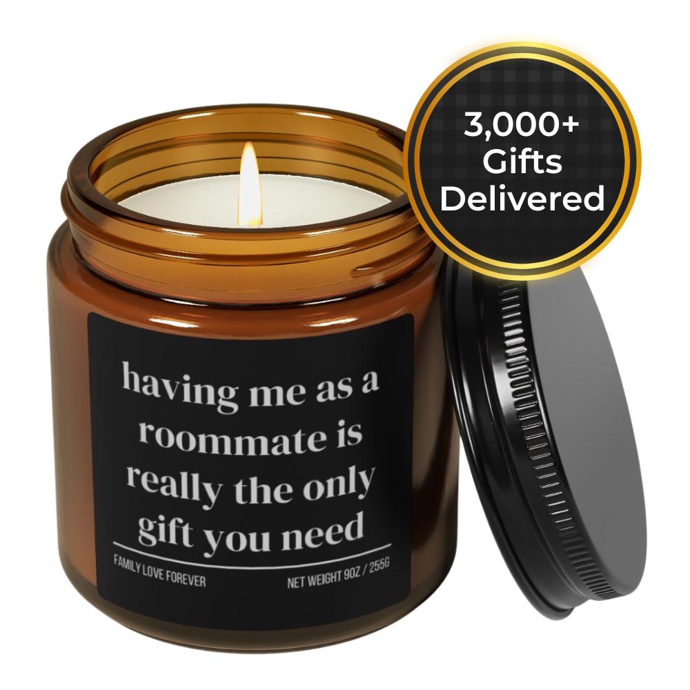 Having Me As A Roommate is Really the Only Gift You Need Candle • Gift-Ready for Favorite Roommate • Hand-Poured Soy Wax