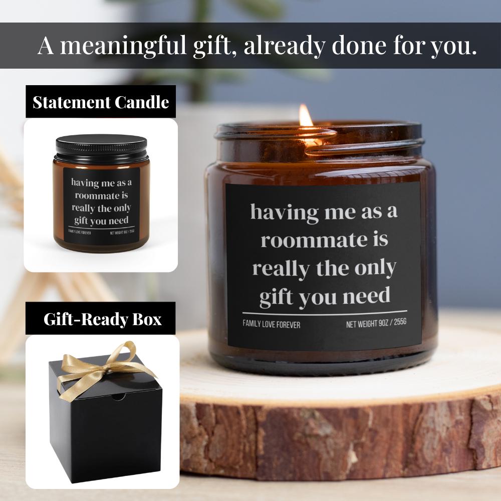 Having Me As A Roommate is Really the Only Gift You Need Candle • Gift-Ready for Favorite Roommate • Hand-Poured Soy Wax