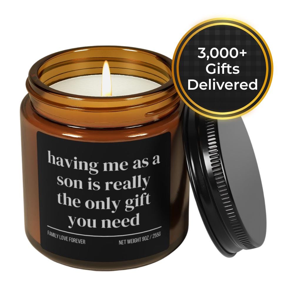 Having Me As A Son is Really the Only Gift You Need Candle • Gift-Ready for Mom and Dad • Hand-Poured Soy Wax