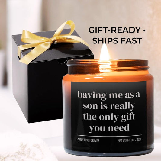 Having Me As A Son is Really the Only Gift You Need Candle • Gift-Ready for Mom and Dad • Hand-Poured Soy Wax