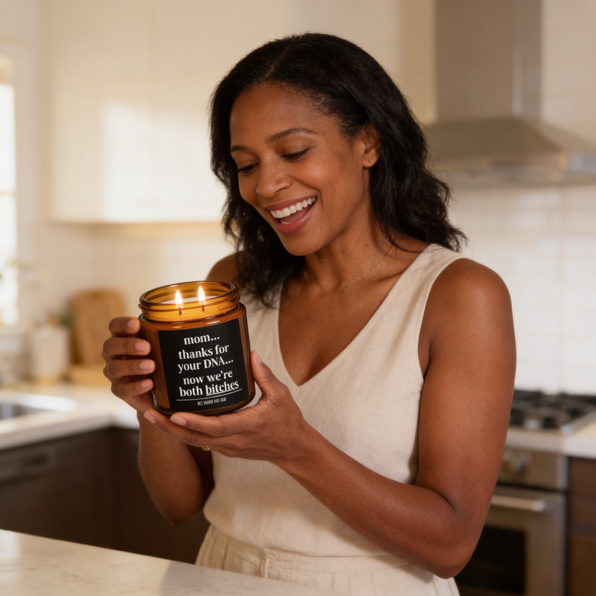 mom...thanks for your dna...now we’re both bitches candle