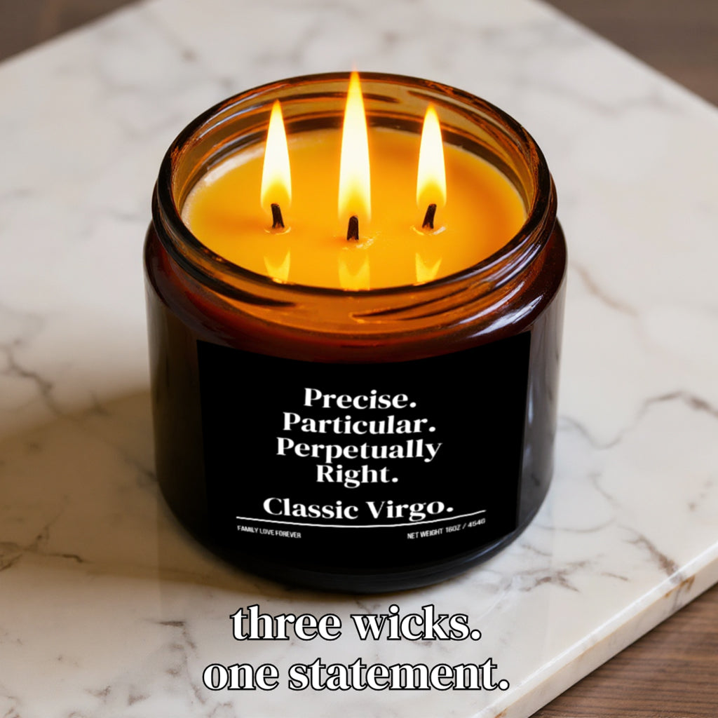 The "Precise. Particular. Perpetually Right. Classic Virgo." Candle — The Perfect Gift for Your Favorite Virgo