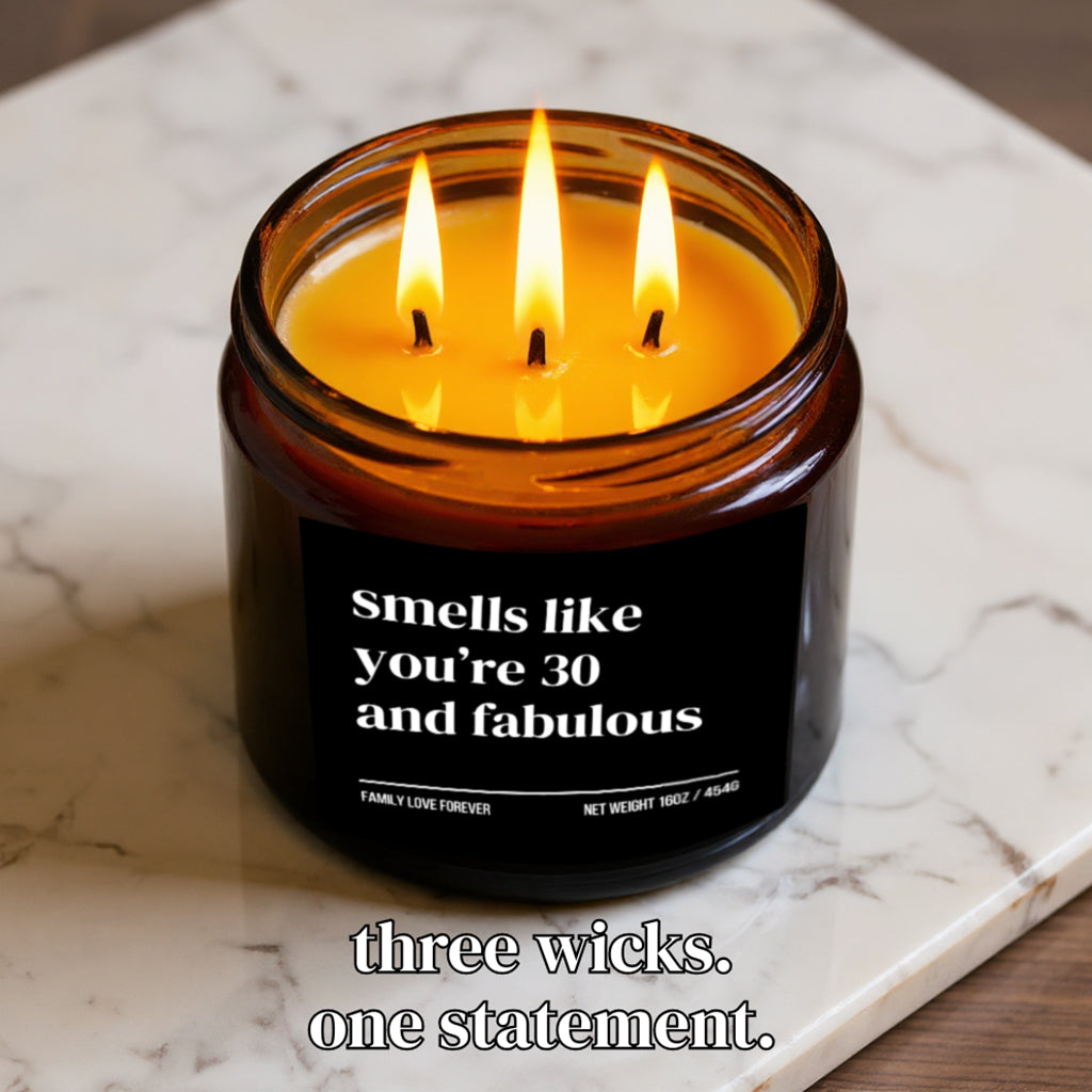 The "Smells Like You're 30 and Fabulous" Candle — The Funniest 30th Birthday Gift They'll Ever Receive
