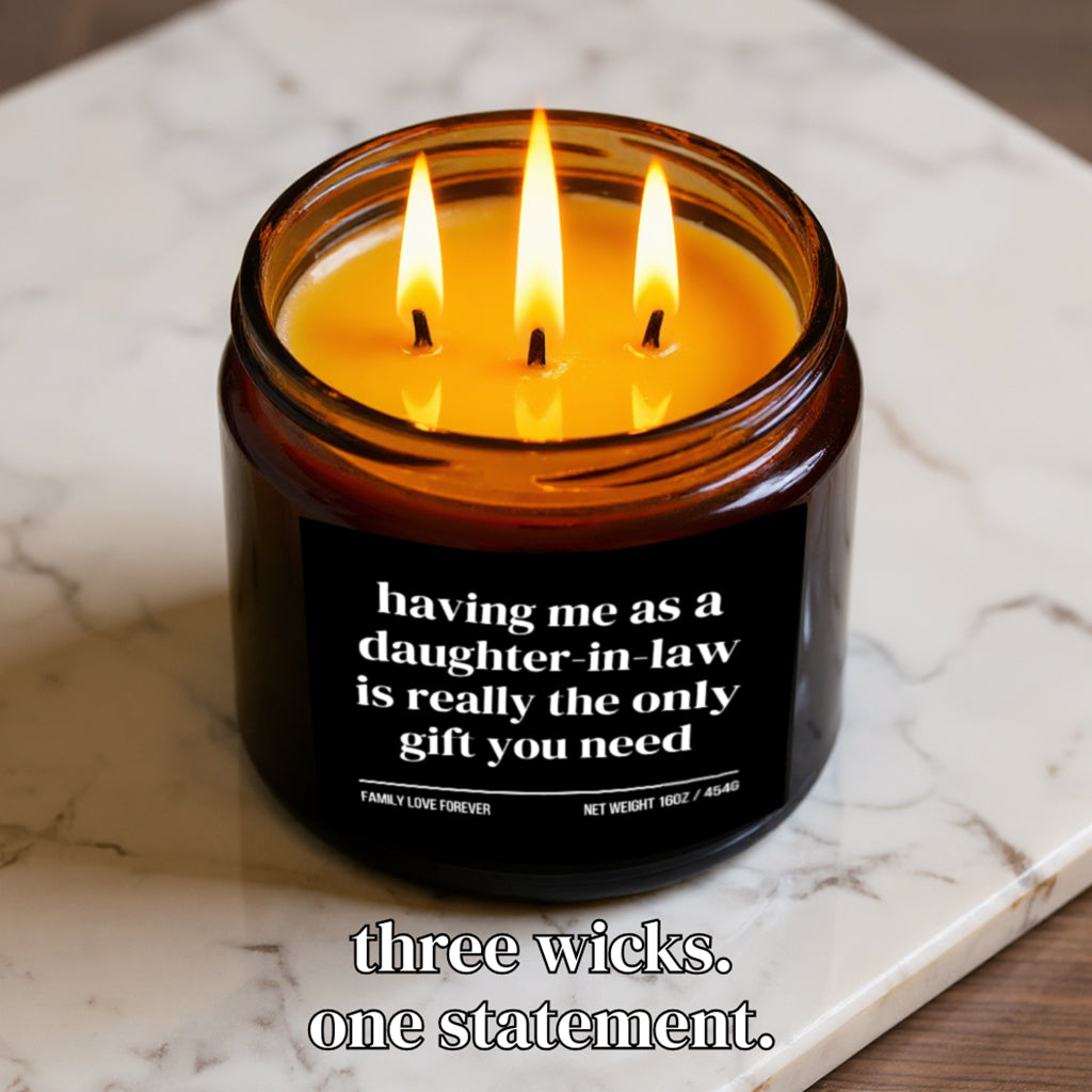 The "Having Me as a Daughter-in-Law" Candle — The Funniest Gift a Daughter-in-Law Will Ever Give