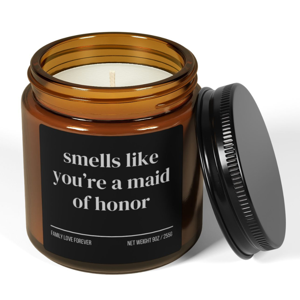 Smells Like You’re a Maid of Honor Candle • Funny Will You Be My Maid of Honor Candle • Wedding Party Favor • Hand-Poured Soy Wax Candle
