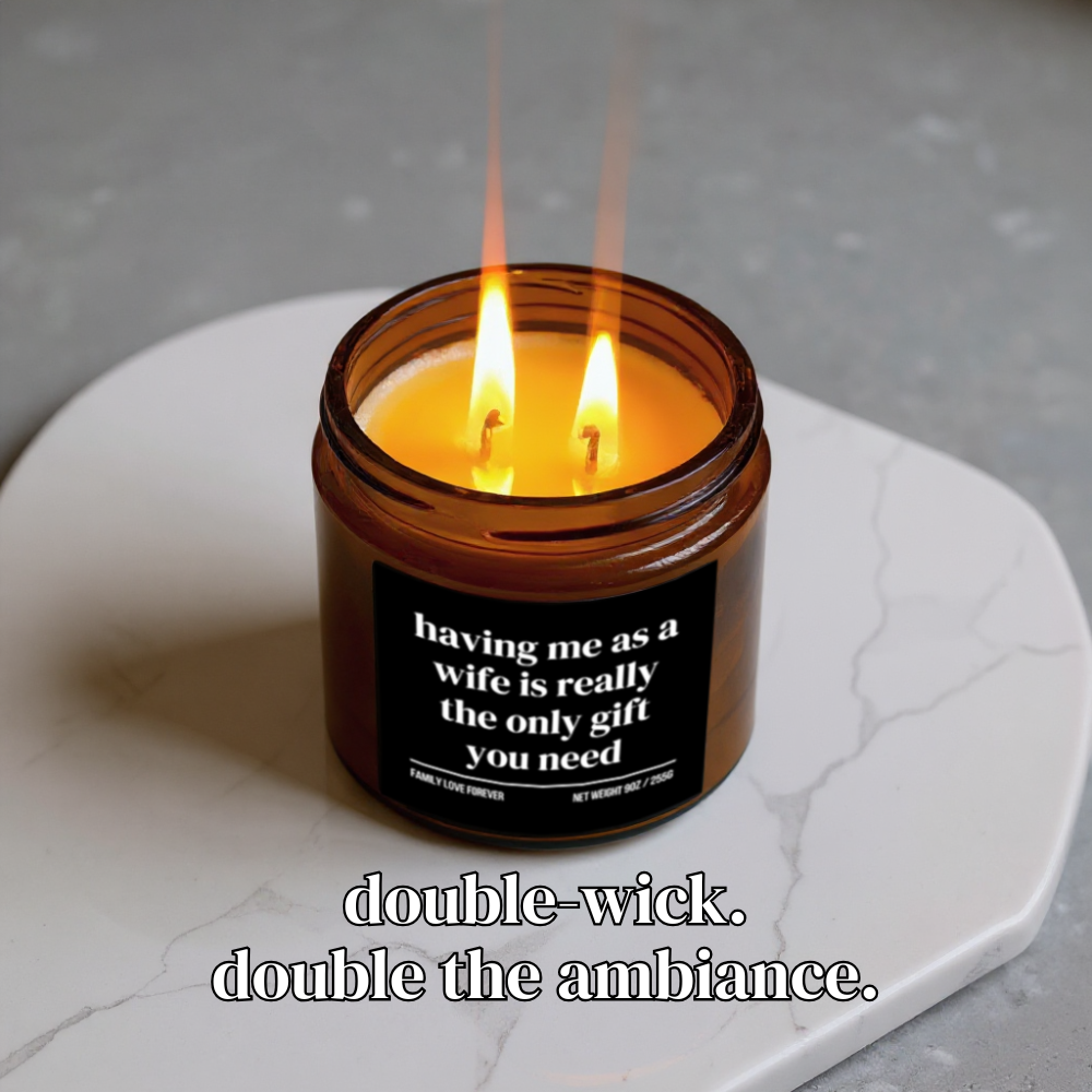 The "Having Me as a Wife" Candle — The Funniest Gift a Husband Will Ever Receive